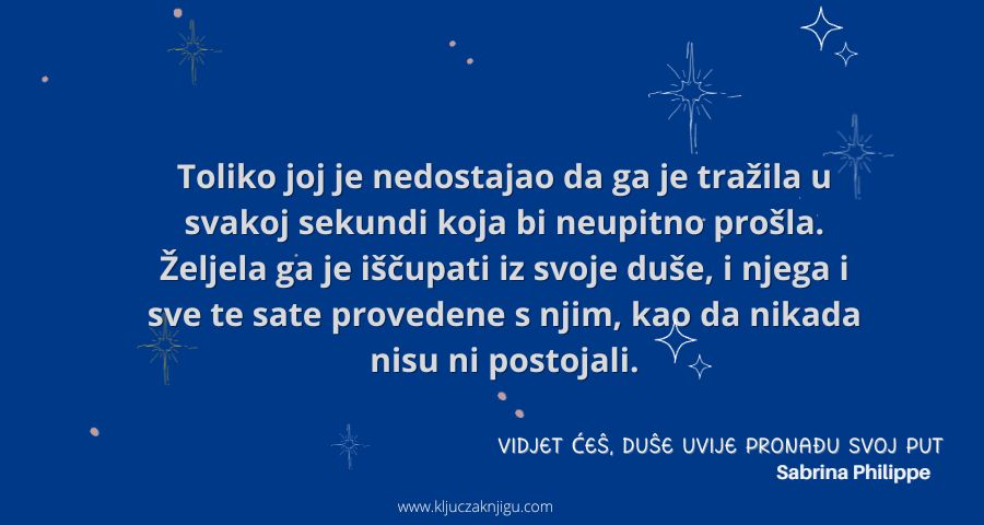 Vidjet ćeš, duše uvijek nađu svoj put